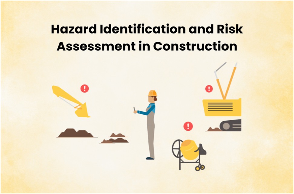 Hazard Identification and Risk Assessment in Construction